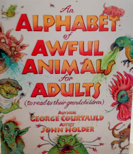 An Alphabet of Awful Animals for Adults