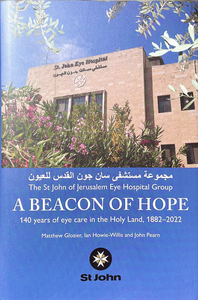 A Beacon of Hope: 140 years of eye care in the Holy Land, 1882 -2022 (paperback)